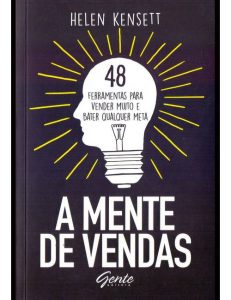 A mente de vendas: 48 ferramentas para vender muito e bater qualquer meta