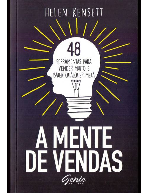 Você está visualizando atualmente A mente de vendas: 48 ferramentas para vender muito e bater qualquer meta