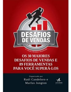 Desafio de Vendas: os 30 Maiores Desafios de Vendas e 89 Ferramentas Para Você Superá-Los